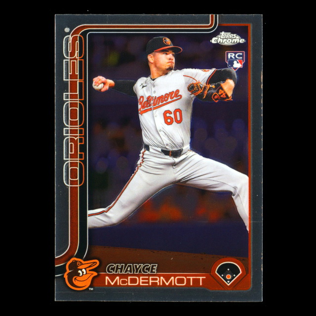Chayce McDermott RC 2025 Topps Chrome Rookie Orioles