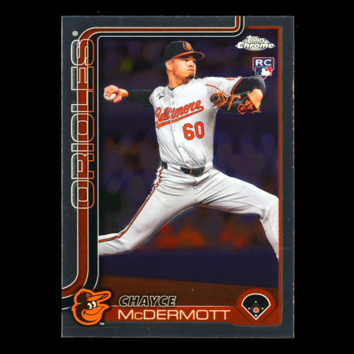 Chayce McDermott RC 2025 Topps Chrome Rookie Orioles