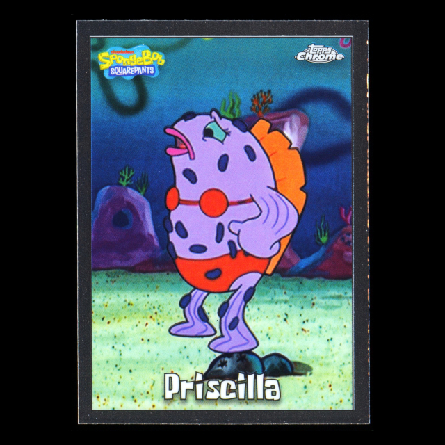 Priscilla 2025 Topps Chrome SpongeBob 25th Anniv.  